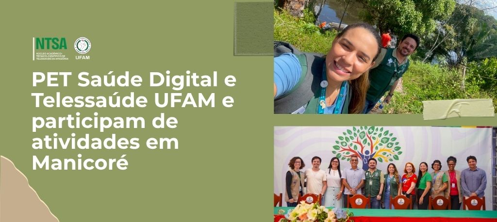Telessaúde UFAM e PET Saúde Digital participam de atividades em Manicoré